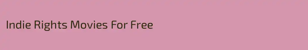 Indie Rights Movies For Free